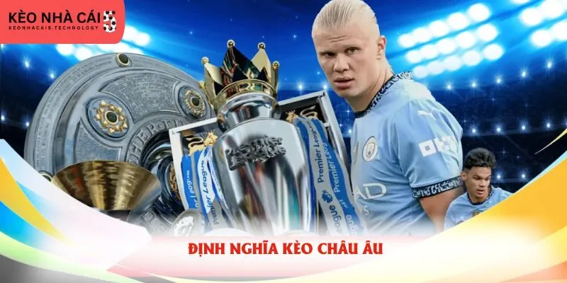 Định nghĩa kèo Châu Âu